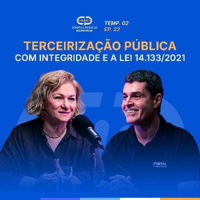 Terceirização pública com integridade e a Lei 14.133/2021