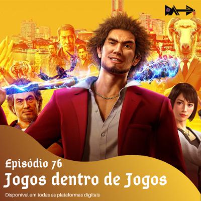Da1play 76 - Jogos dentro de jogos! Da1play 76 - Jogos dentro de jogos!