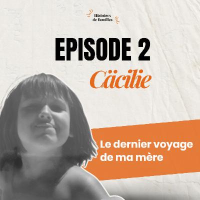 CÄCILIE, LE DERNIER VOYAGE DE MA MÈRE - quand un banal voyage au soleil bascule en disparition incompréhensible
