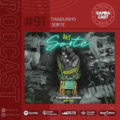 #91 - Thiaguinho - EP Sorte