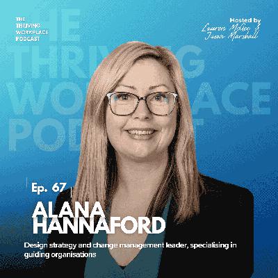 #67 DESIGNING for WELLBEING HUMAN-CENTERED WORKPLACES with Alana Hannaford