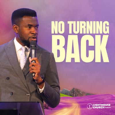 No Turning Back || Egypt To Canaan: Fulfill Your Destiny || Part 3 No Turning Back || Egypt To Canaan: Fulfill Your Destiny || Part 3