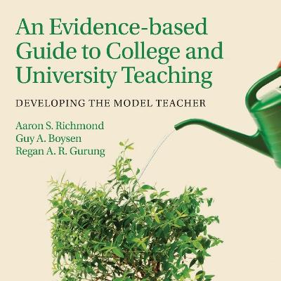 An Evidence-Based Guide to College and University Teaching: Developing the Model Teacher
