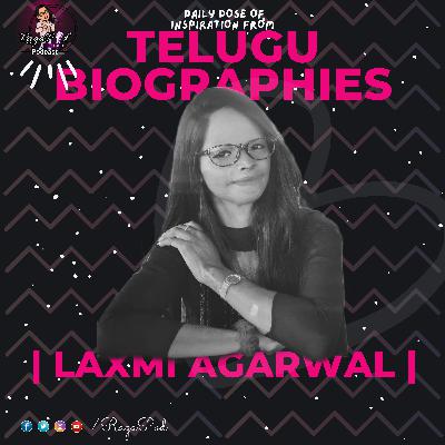 LAXMI AGARWAL : The face of Chhapaak | Telugu Podcast | Telugu Biographies Podcast | RagaPod with Seemaa