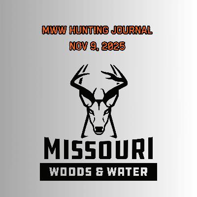 MWW Hunting Journal - Nov 9, 2025 MWW Hunting Journal - Nov 9, 2025