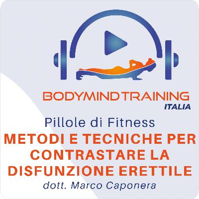 Metodi e Tecniche per Contrastare la Disfunzione Erettile | dott. Marco Caponera | Pillole di Fitness