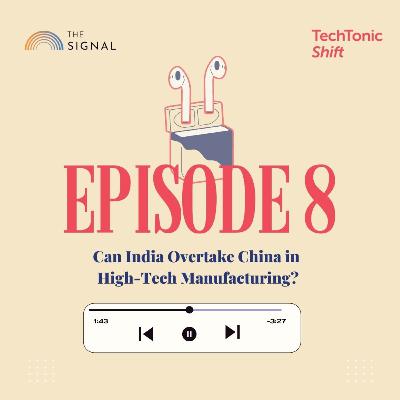 Can India Overtake China in High-Tech Manufacturing?