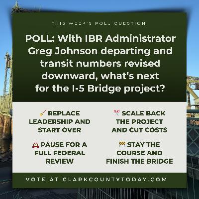 POLL: With IBR Administrator Greg Johnson departing and transit numbers revised downward, what’s next for the I-5 Bridge project? POLL: With IBR Administrator Greg Johnson departing and transit numbers revised downward, what’s next for the I-5 Bridge project?