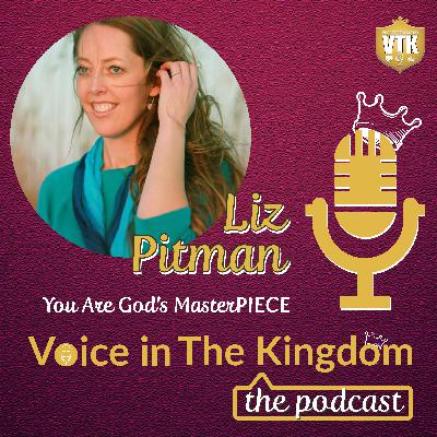 Kingdom Conversation: Liz Pitman, You Are God's MasterPIECE
