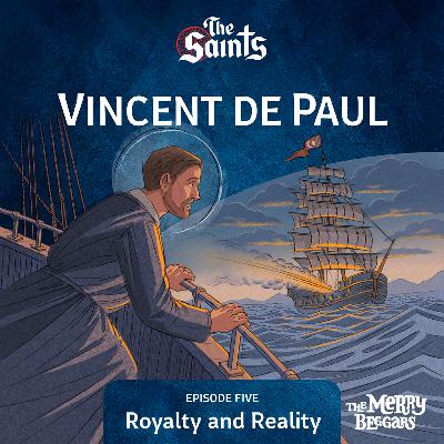 Vincent de Paul: Episode Five