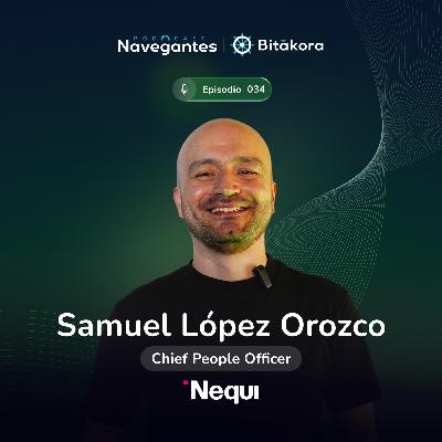 EP 034: ¿Qué significa ser un líder con propósito? | Samuel López | Nequi