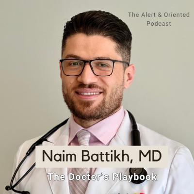 #49 - Doctor’s Playbook - 12 Years, 3 IM Residencies, 3 Countries: Naim Battikh, MD's Journey of Clinical Mastery #49 - Doctor’s Playbook - 12 Years, 3 IM Residencies, 3 Countries: Naim Battikh, MD's Journey of Clinical Mastery