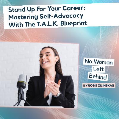 Stand Up For Your Career: Mastering Self-Advocacy With The T.A.L.K. Blueprint Stand Up For Your Career: Mastering Self-Advocacy With The T.A.L.K. Blueprint
