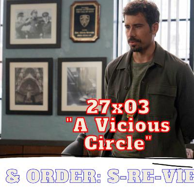 Law & Order: SVU 27x03 "A Vicious Circle" on Law & Order: S-Re-View podcast