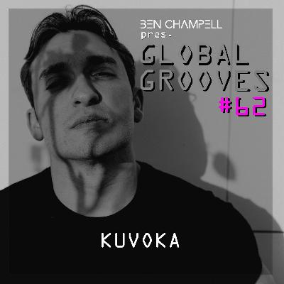 Global Grooves Episode 62 w/ KUVOKA