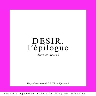 DESIR, l'épilogue