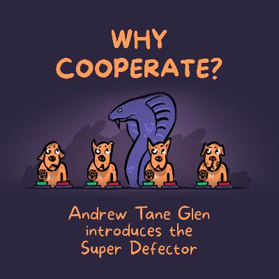 Why Cooperate?—Andrew Tane Glen introduces the super-defector