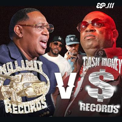 Cash Money Was No Match For No Limit | Ep.111 Cash Money Was No Match For No Limit | Ep.111