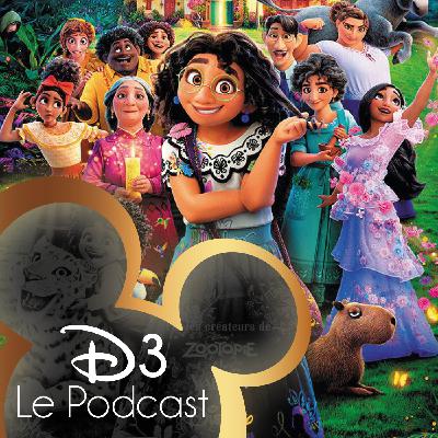 D3 - Le Podcast - Encanto le 60° film d'animation des studios Disney