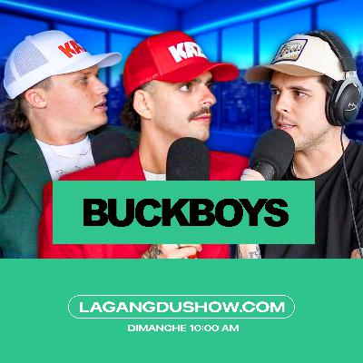 Les BUCKBOYS vont EXPLOSER le Québec | La Gang #147