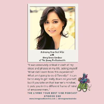 Episode 040:  Achieving Your Best Vibe with Mary Grace Gardner