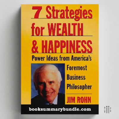 7 Strategies for Wealth & Happiness (Jim Rohn)