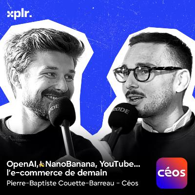 IA, YouTube, nouveaux usages : l’e-commerce de demain ? (talk avec Pierre-Baptiste de Céos)