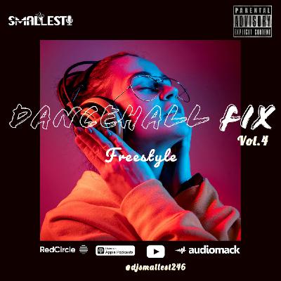 Dancehall Fix Vol.4 Freestyle || DJ Smallest Dancehall Fix Vol.4 Freestyle || DJ Smallest