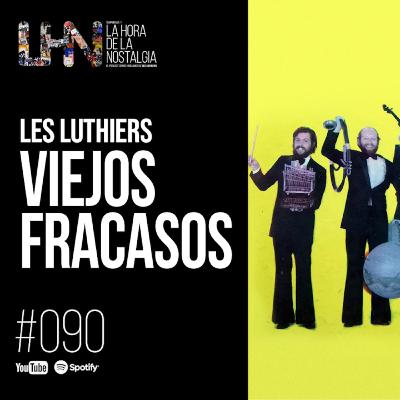 Viejos Fracasos - Episodio 090 de "LHN", el Podcast donde hablamos de Les Luthiers