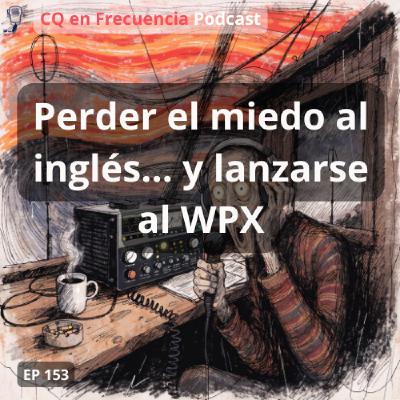 153 - Perder el miedo al inglés… y lanzarse al WPX 153 - Perder el miedo al inglés… y lanzarse al WPX