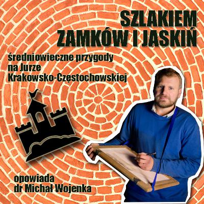 Szlakiem ZAMKÓW I JASKIŃ. Tajemnice Jury Krakowsko-Częstochowskiej