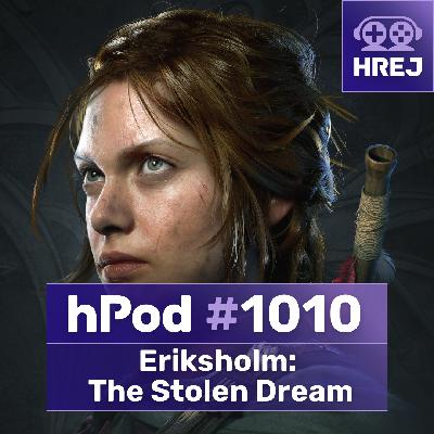 hPod 1010 - Eriksholm: The Stolen Dream