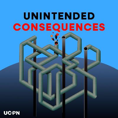 Unintended Consequences