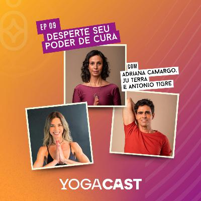 Desperte seu poder de cura - YogaCast #09