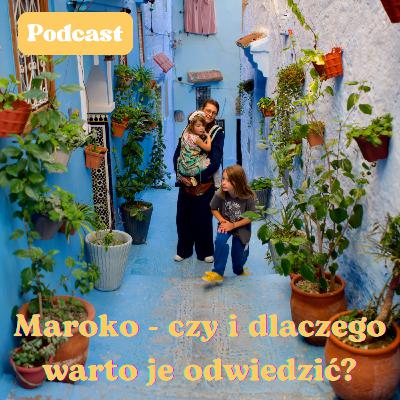 Maroko - czy i dlaczego warto je odwiedzić? Maroko - czy i dlaczego warto je odwiedzić?