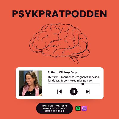 #7: Psykpratpodden - LIVEPOD - Menneskerettigheter, redaktør for tidsskrift og masse frivllige verv