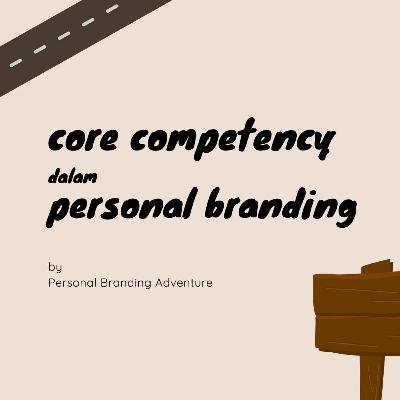 Core Competency dalam Personal Branding