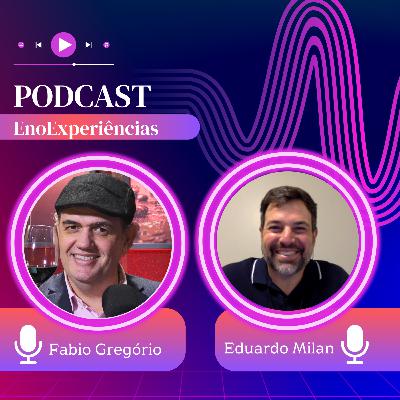 Ep.29 - Eduardo Milan | Os Segredos da Degustação Profissional com Eduardo Milan - Podcast EnoExperiências Ep.29 - Eduardo Milan | Os Segredos da Degustação Profissional com Eduardo Milan - Podcast EnoExperiências