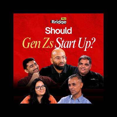 2 CEOs vs 2 GEN Zs | The Bridge S1E4: Is Entrepreneurship in India Still Worth It?