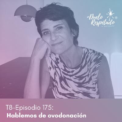 T8 Ep175 Hablemos de ovodonación