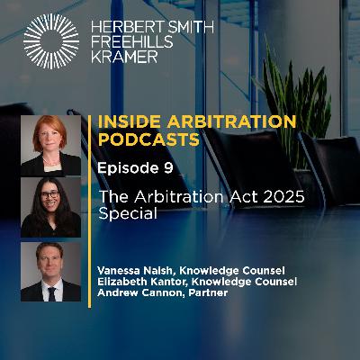 Inside Arbitration podcast: The Arbitration Act 2025 Special