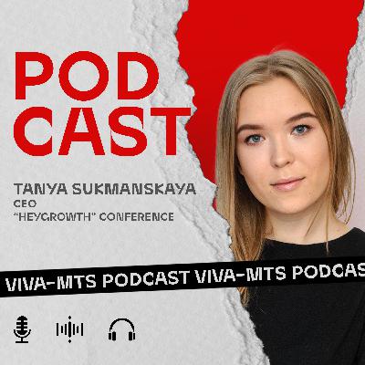 Էպիզոդ #8 «HeyGrowth» կոնֆերանսի մասին | Տանյա Սուկմանսկայա Էպիզոդ #8 «HeyGrowth» կոնֆերանսի մասին | Տանյա Սուկմանսկայա