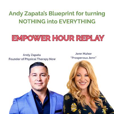 Andy Zapata’s Blueprint for turning NOTHING into EVERYTHING