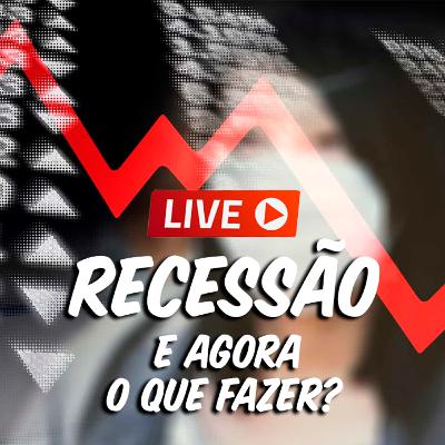 Recessão e agora? O que fazer? Recessão e agora? O que fazer?