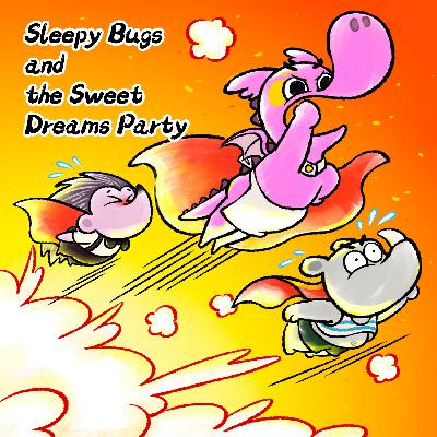 Sleepy Bugs and the Sweet Dreams Party (P1)丨Spotty Dinosaur and Friends丨Snooze and Dream😴