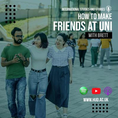 How to Make Friends at University