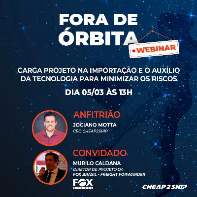 FORA DE ÓRBITA | EP 12 - Carga projeto na importação e o auxílio da tecnologia para minimizar os riscos - com Murilo Caldana FORA DE ÓRBITA | EP 12 - Carga projeto na importação e o auxílio da tecnologia para minimizar os riscos - com Murilo Caldana