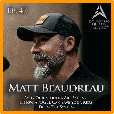 Save Your Kids from Our Failing School System w/ Matt Beaudreau of Apogee Save Your Kids from Our Failing School System w/ Matt Beaudreau of Apogee