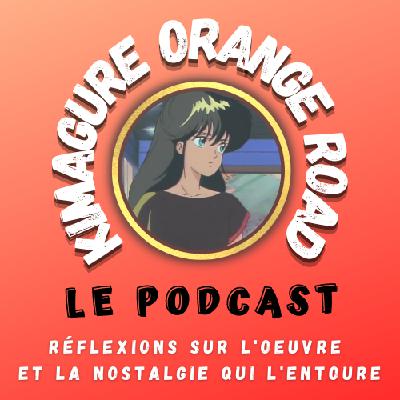 Kimagure Orange Road : Le Podcast