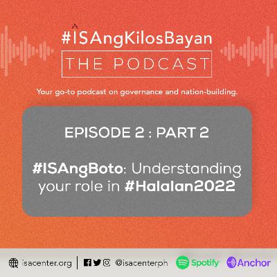 #ISAngBoto: Understanding your role in #Halalan2022 Part 2